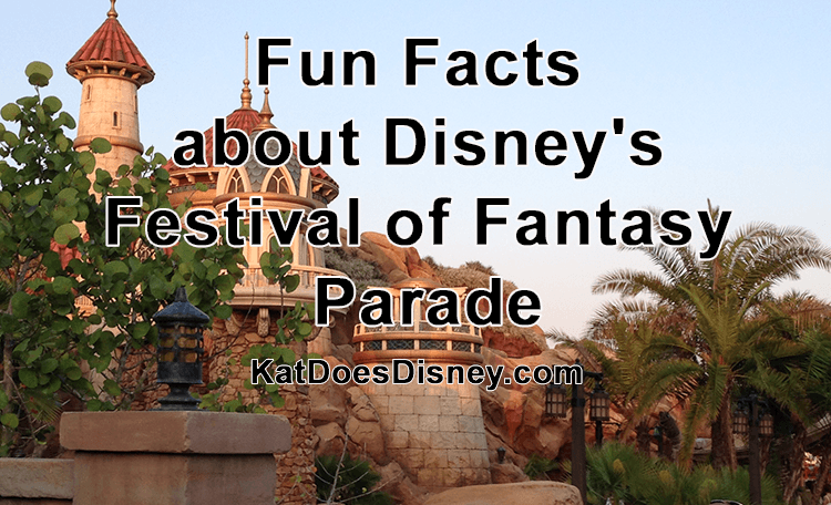 Fun Facts about Disney's Festival of Fantasy Parade