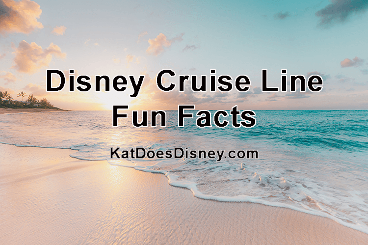 Disney Cruise Line Fun Facts